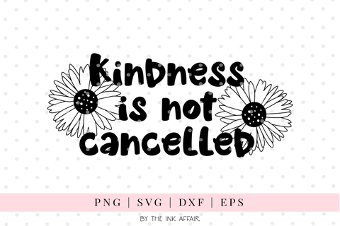 Kindness is not cancelled SVG
