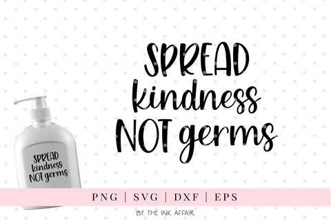 Spread Kindness, not germs SVG