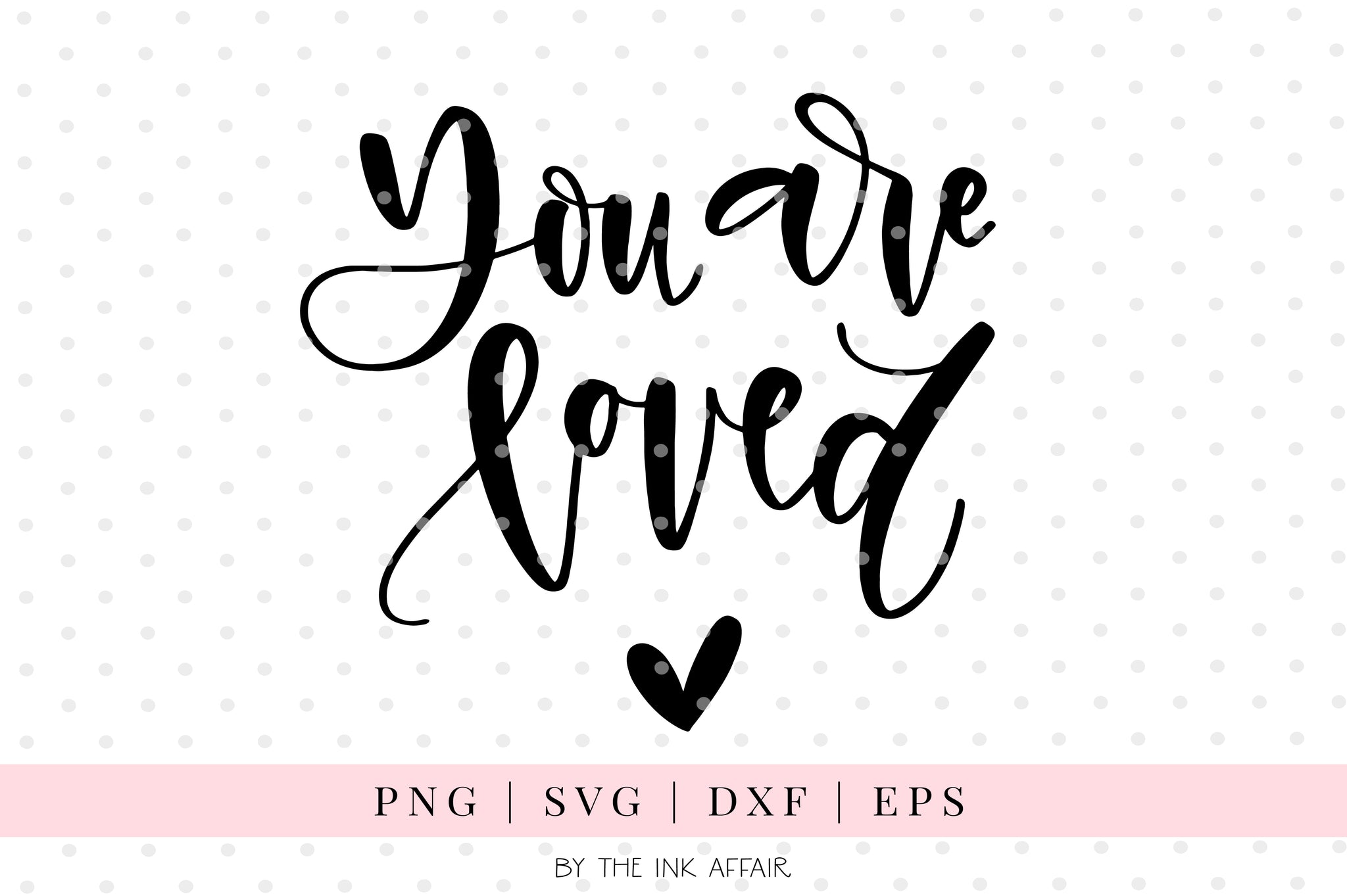 You are loved Handlettered SVG